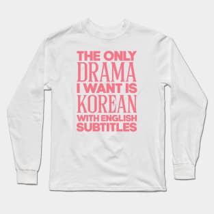 Korean Drams With Subtitles Long Sleeve T-Shirt